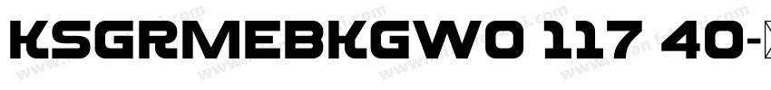 KSGRMEBKGW0 117 40字体转换